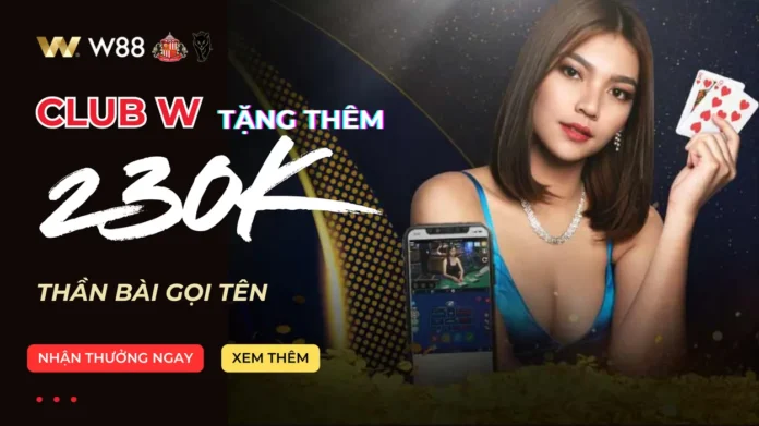 casino-club-w-tang-them-230k-than-bai-goi-ten-w88meoden casino-club-w-tang-them-230k-than-bai-goi-ten-w88meoden