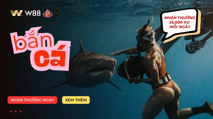 khuyen-mai-ban-ca-25000-xu-w88.com-w88meoden khuyen-mai-ban-ca-25000-xu-w88.com-w88meoden